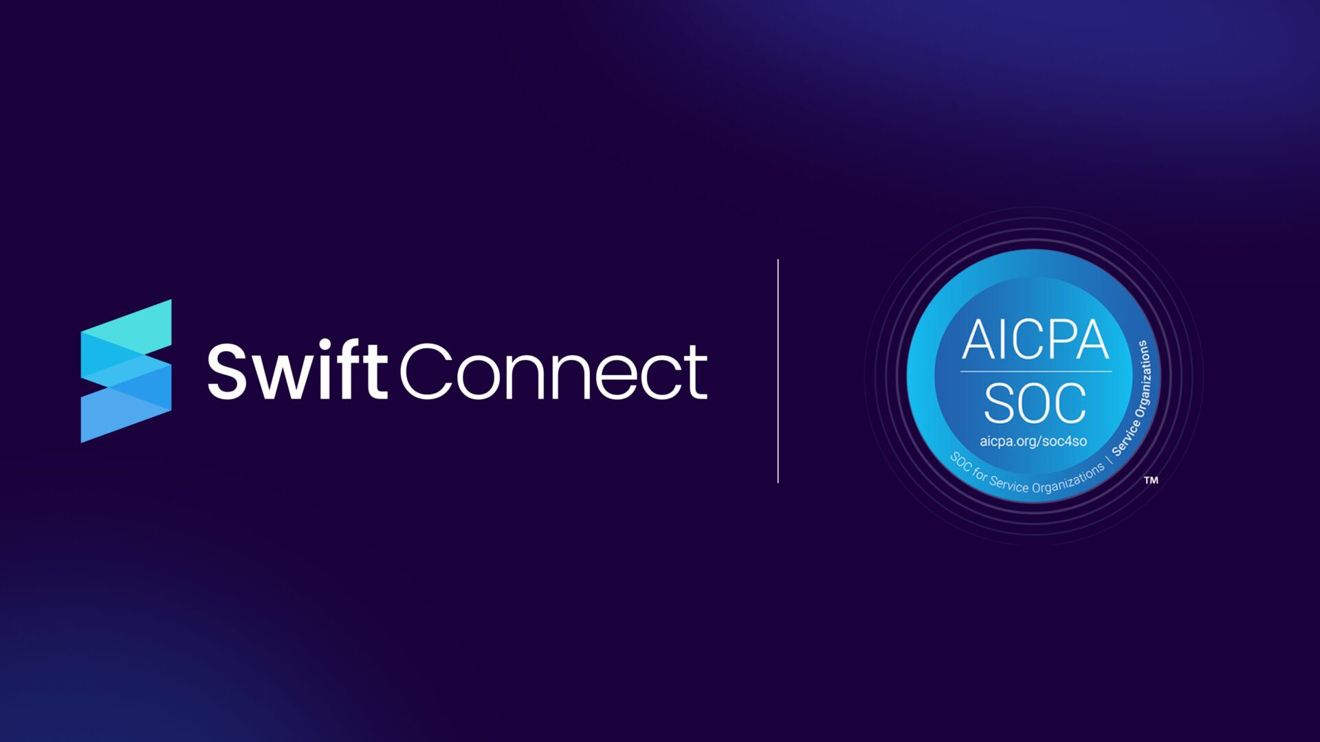 SwiftConnect Completes Its Annual SOC 2 Attestation to Deliver Secure Connected Access